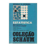 Estatística - Coleção Schaum De Murray Spiegel Pela Mcgra...
