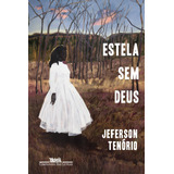 Estela Sem Deus, De Tenório, Jeferson.