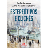 Estereótipos E Clichês, De Amossy, Ruth.