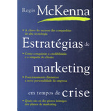 Estratégias De Marketing Em Tempos De Crise - Regis Mckenna