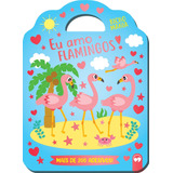 Eu Amo Flamingos: Bicho Mania, De