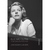 Eu E Não Outra: A Vida Intensa De Hilda Hilst, De Folgueira, Laura. Editorial Alaúde Editorial Ltda., Tapa Mole En Português, 2018