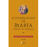 Evangelho De Maria: Miryam De Mágdala, De Leloup, Jean-yves. Série Unipaz - Colégio Internacional Dos Terapeutas Editora Vozes Ltda., Capa Mole Em Português, 2012
