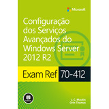 Exam Ref 70 412 Configuração Dos Serviços Avançados Do Windows Server 2012 R2