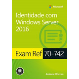 Exam Ref 70-742 - Indentidade Com Windows Server 2016