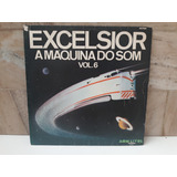 Excelsior-a Máquina Do Som Vol.6-div. Art.-bom