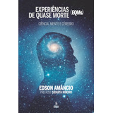 Experiências De Quase Morte (eqms): Ciência, Mente E Cérebro, De Amâncio, Edson. Editorial Summus Editorial Ltda., Tapa Mole En Português, 2021