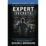 Expert Secrets The Underground Playbook For