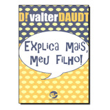 Explica Mais, Meu Filho!: Como A Ciência Explica A Parapsicologia, De Valter. Editorial Sulina, Tapa Dura, Edición 1 En Português, 2011