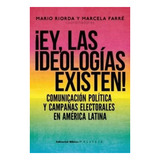 Ey Las Ideologias Existen Comunicacion Politica