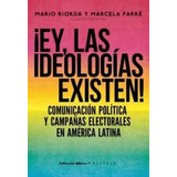 Ey Las Ideologias Existen Comunicacion Politica