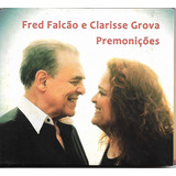 F316- Cd - Fred Falcao E Clarisse Grova - Premoniçoes 