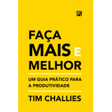 Faça Mais E Melhor, De Challies, Tim. Editorial Missão Evangélica Literária, Tapa Mole En Português, 2018
