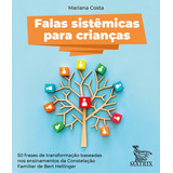 Falas Sistêmicas Para Crianças: 50 Frases De Transformação Baseadas Nos Ensinamentos Da Constelação Familiar De Bert Hellinger, De Costa, Mariana. Editorial Editora Urbana Ltda En Português, 2021