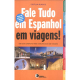 Fale Tudo Em Espanhol Em Viagens!, De Blasco, Cecilia. Bantim Canato E Guazzelli Editora Ltda, Capa Mole Em Português/español, 2009