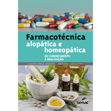 Farmacotécnica Alopática E Homeopática: Do Conhecimento À Realização, De Tereza Caresatto, Claudia. Editorial Serviço Nacional De Aprendizagem Comercial, Tapa Mole En Português, 2019