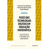 Fases Das Tecnologias Digitais Em Educação Matemática - Nova Edição: Sala De Aula E Internet Em Movimento, De Borba, Marcelo De Carvalho. Tendências Em Educação Matemática (3), Vol. 3. Editorial Autên