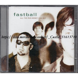 Fastball - All The Pain Money