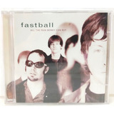 Fastball All The Pain Money Can Buy Cd Orig Imp U.s.a