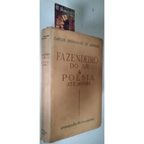 Fazendeiro Do Ar Poesia Até Agora - Carlos Drummond Andrade - 1ª Edição