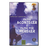 Fazer Acontecer E Fazer Por Merecer, De Leonardo, Jefferson., Vol. Gestão De Pessoas. Editora Qualitymark Editora, Capa Mole Em Português, 20