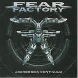 Fear Factory - Aggression Continuum -