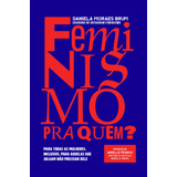 Feminismo Pra Quem?, De Moraes Brum,