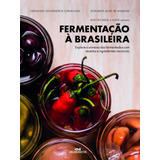 Fermentação À Brasileira: Explore O Universo