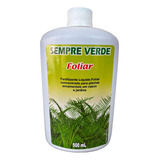 Fertilizante Sempre Verde Foliar 500ml Rende