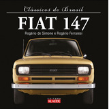 Fiat 147, De Simone, José Rogério Lopes De. Série Clássicos Do Brasil Starling Alta Editora E Consultoria Eireli, Capa Dura Em Português, 2016