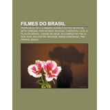 Filmes Do Brasil - Tropa De Elite 2 O Inimigo Agora É Outro / Bicho De Sete Cabeças De Vários Autores Pela Do Autor (2011)