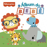 Fisher-price - Álbum Do Bebê, De