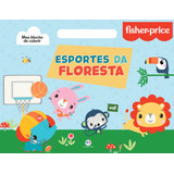 Fisher-price - Esportes Da Floresta, De Blanca Alves Barbieri, Paloma. Série Meu Blocão De Colorir Ciranda Cultural Editora E Distribuidora Ltda., Capa Mole Em Português, 2021