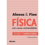 Fisica - Um Curso Universitario - Vol. 2, De Alonso, Marcelo E Finn, Edward. Editora Edgar Blucher, Capa Mole Em Português, 2015