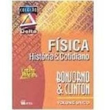 Física- História & Coditiano Vol. Ún Bonjorno & Clinton
