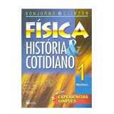 Física, História & Cotidiano. Volume 1- Mecânica De Bonjornoe Clinton Pela Ftd (2003)