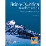 Físico-química - Fundamentos, De Atkins, Peter. Editorial Ltc - Livros Técnicos E Científicos Editora Ltda., Tapa Mole En Português, 2017