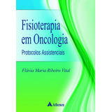 Fisioterapia Em Oncologia Protocolos Assistências, De