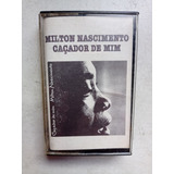 Fita Cassete / K7 - Milton Nascimento - Caçador De Mim - 82