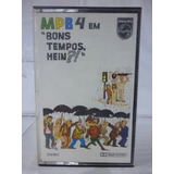 Fita Cassete K7 Mpb 4 Bons Tempos, Hein ?! Br 1979