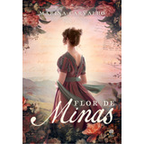 Flor De Minas, De Marina Carvalho., Vol. 1. Editorial Astral Cultural, Capa Mole Em Português