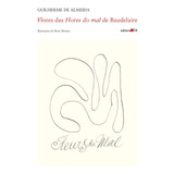 Flores Das Flores Do Mal De Baudelaire - Edicao Bilingue