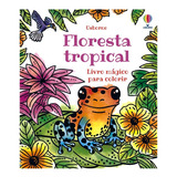 Floresta Tropical Livro Magico Para Colorir, De Sam Baer. Editora Usborne, Capa Mole, Edição 1 Em Português, 2023