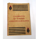 Folheto Dos Candidatos Do Partido Constitucionalista 