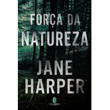 Força Da Natureza, De Harper, Jane.