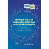 Formacao E Acao De Professores De Ciencia Vl 17, De Luciana Maria Lunard Campos. Editora Espelho D´alma - Escrituras, Capa Mole Em Português