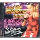 Forró 100 Preconceito 2007 - Ao Vivo No Patativa - Cd