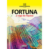 Fortuna: A Saga Da Riqueza, De Cassitas, Cassia. Editora Inverso Comunicacao E Marketing Em Português