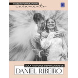 Fotografia De Casamento - Fotos Inspiradoras De Daniel Ribeiro, De Editora Europa. Editorial Europa, Tapa Mole, Edición 1 En Português, 2023
