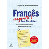 Francês Urgente! Para Brasileiros: Para Brasileiros, De Pastura, Angela F. Perricone. Editora Alta Books, Capa Mole, Edição 1ª Edição - 2018 Em Português